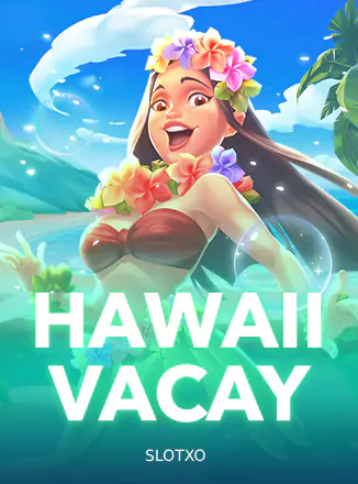 สล็อต SlotXO Hawaii Vacay เว็บตรง 123PLAY